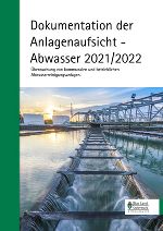Schriftzug Dokumentation der Anlagenaufsicht-Abwasser 2021/2022, Überwachung von kommunalen und betrieblichen
Abwasserreinigungsanlagen und das Bild eines Kläranlagenbeckens.